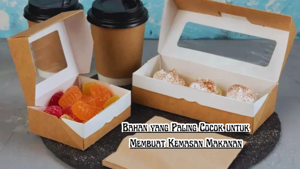 Bahan-yang-Paling-Cocok-untuk-Membuat-Kemasan-Makanan