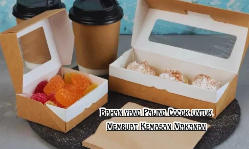 Bahan yang Paling Cocok untuk Membuat Kemasan Makanan