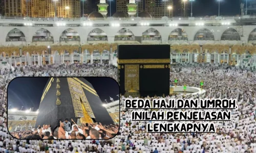 Beda Haji dan Umroh, Inilah Penjelasan Lengkapnya