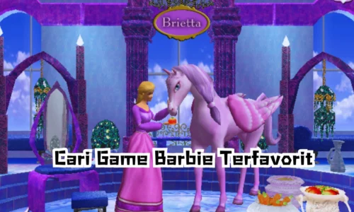 Cari Game Barbie Terfavorit dan Terkenal di Banyak Kalangan!