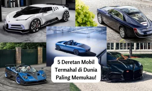 5 Deretan Mobil Termahal di Dunia Paling Memukau!