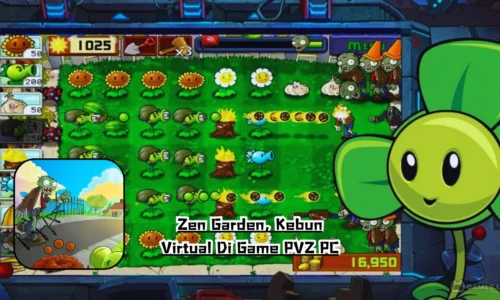 Zen Garden, Kebun Virtual Di Game PVZ PC