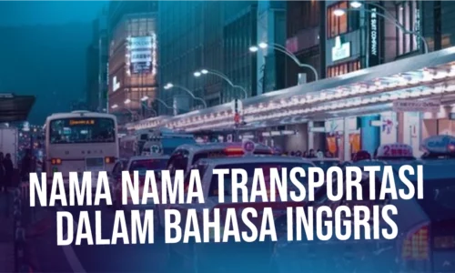 4 Tips Menghafal Nama Nama Transportasi dalam Bahasa Inggris!