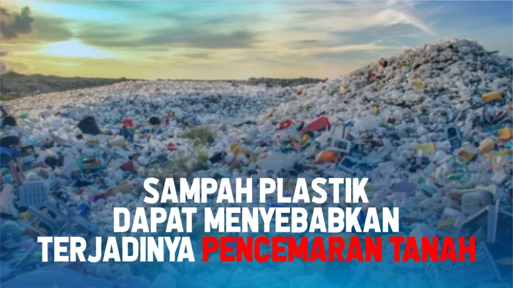 sampah-plastik-dapat-menyebabkan-terjadinya-pencemaran-tanah