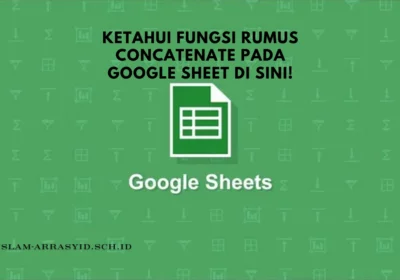 Ketahui Fungsi Rumus CONCATENATE pada Google Sheet di Sini!